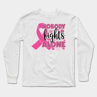 Nobody Fights Alone - Breast Cancer Awareness Pink Cancer Ribbon Support Long Sleeve T-Shirt